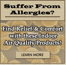 Suffer from allergies? Find relief & comfort with these indoor air quality products!