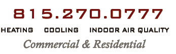 815.270.0777 - Heating, Cooling, Indoor Air Quality - Commercial & Residential